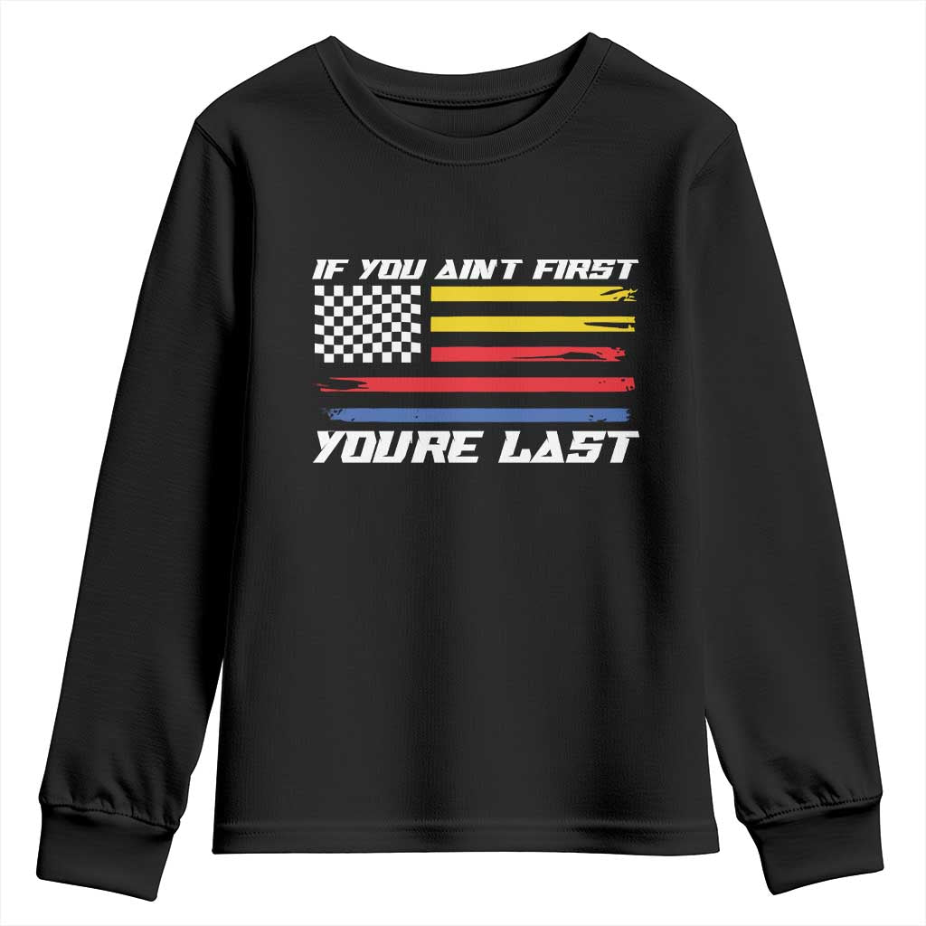 US Flag Car Racing Youth Sweatshirt If You Aint First Youre Last Checkered Flag TS10 Black Print Your Wear