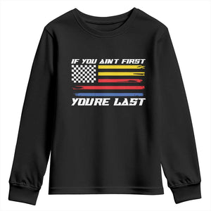 US Flag Car Racing Youth Sweatshirt If You Aint First Youre Last Checkered Flag TS10 Black Print Your Wear