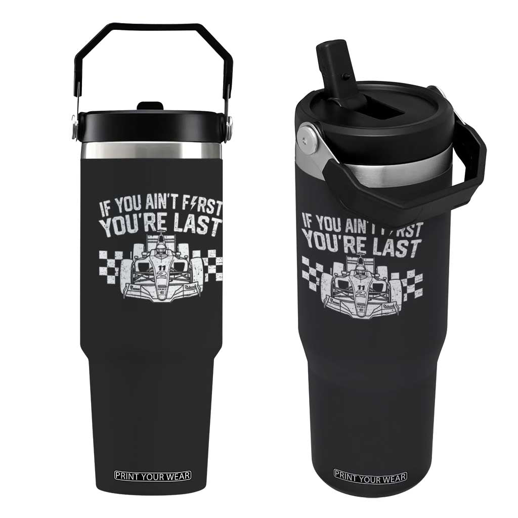 Car Racing Flip Straw Tumbler If You Aint First Youre Last Checkered Flag TS10 One Size: 30 oz Black Print Your Wear