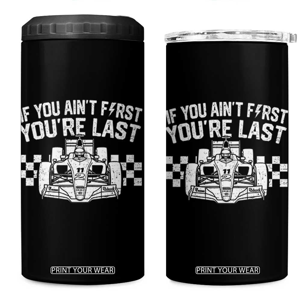 Car Racing 4 in 1 Can Cooler Tumbler If You Aint First Youre Last Checkered Flag TS10 One Size: 16 oz Black Print Your Wear