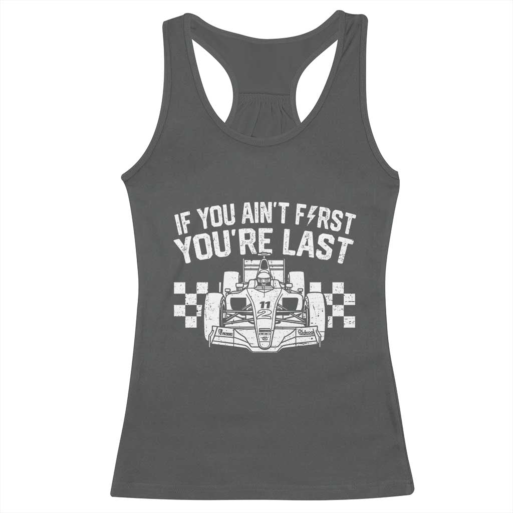 Car Racing Racerback Tank Top If You Aint First Youre Last Checkered Flag TS10 Dark Heather Print Your Wear