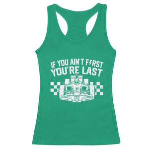 Car Racing Racerback Tank Top If You Aint First Youre Last Checkered Flag TS10 Irish Green Print Your Wear