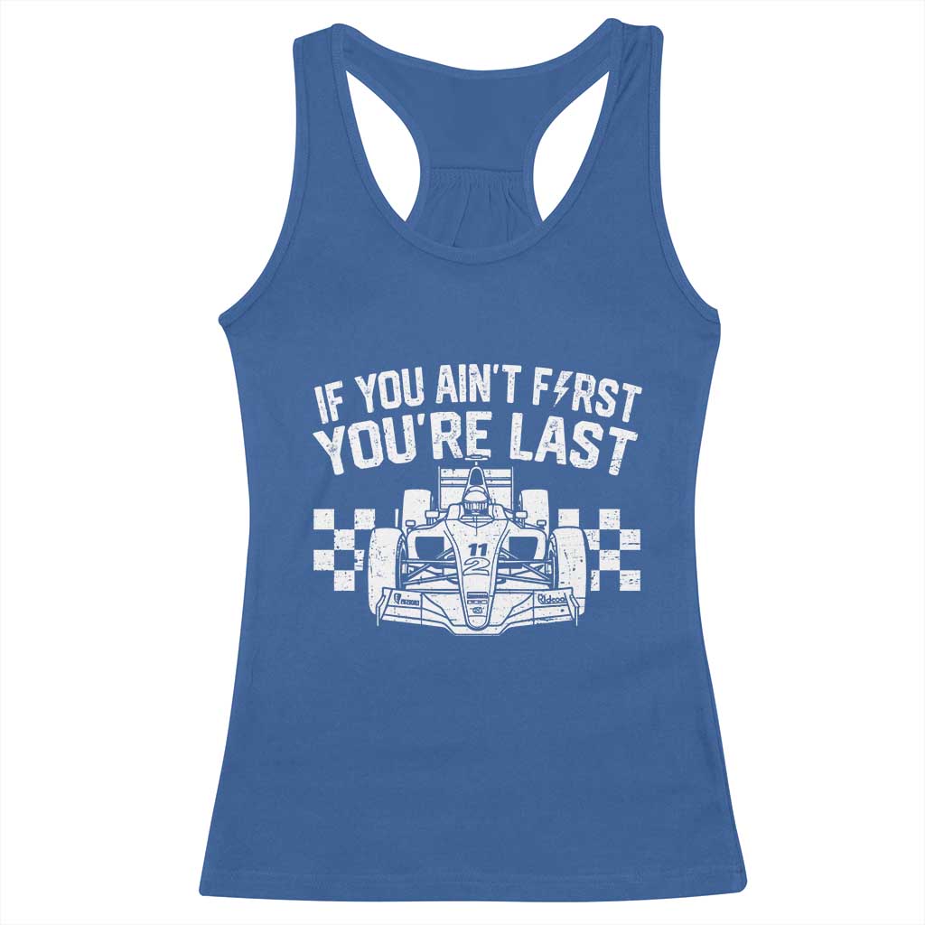 Car Racing Racerback Tank Top If You Aint First Youre Last Checkered Flag TS10 Royal Blue Print Your Wear
