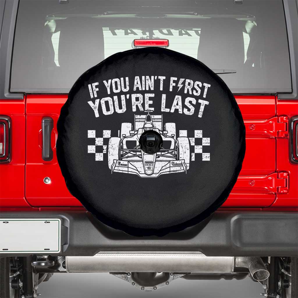 Car Racing Spare Tire Cover If You Aint First Youre Last Checkered Flag TS10 Black Print Your Wear
