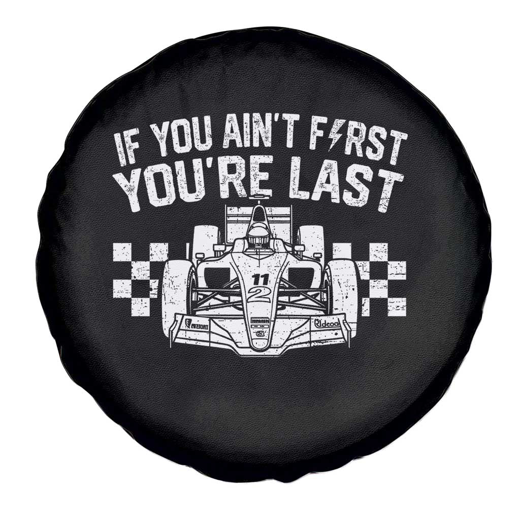 Car Racing Spare Tire Cover If You Aint First Youre Last Checkered Flag TS10 Print Your Wear