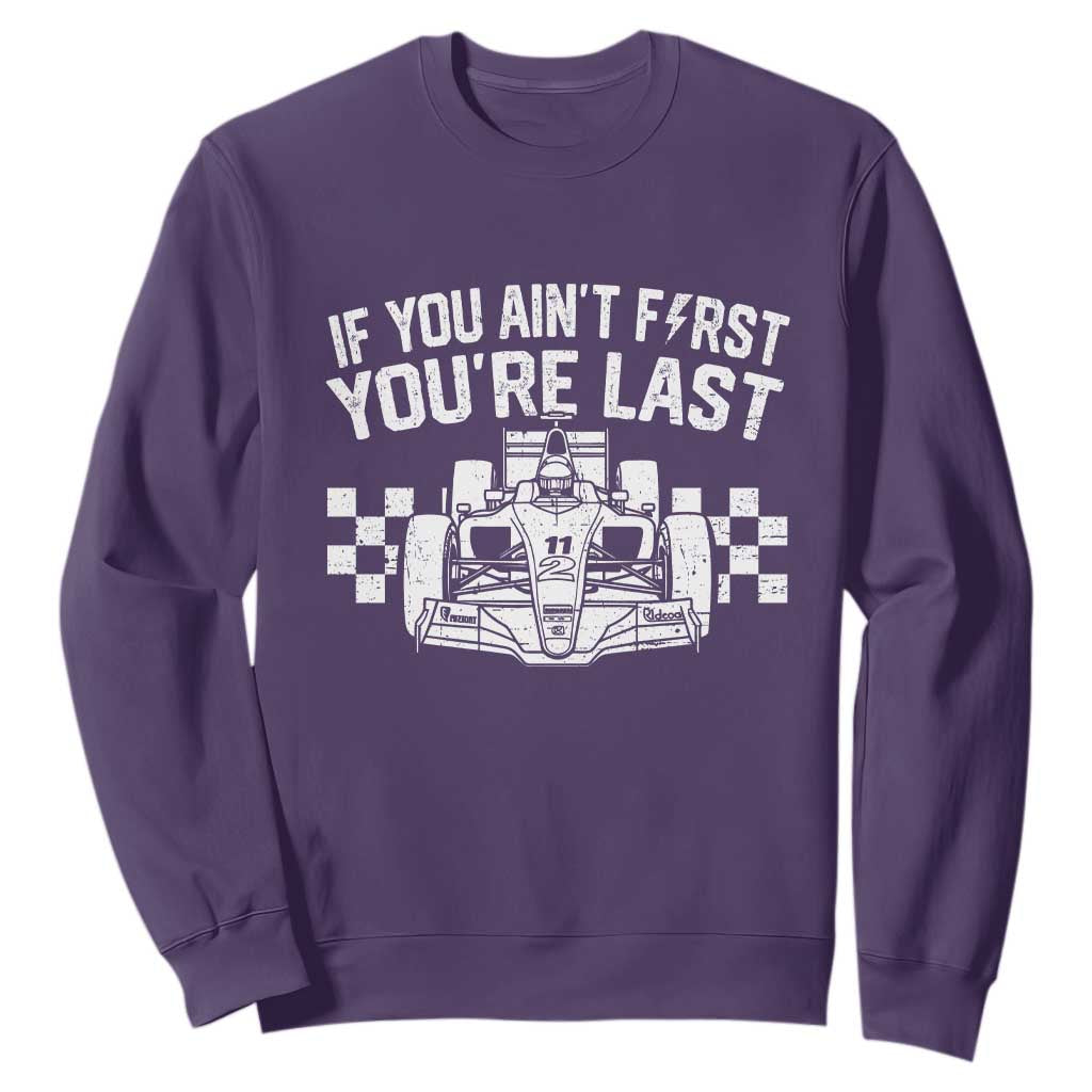 Car Racing Sweatshirt If You Aint First Youre Last Checkered Flag TS10 Purple Print Your Wear