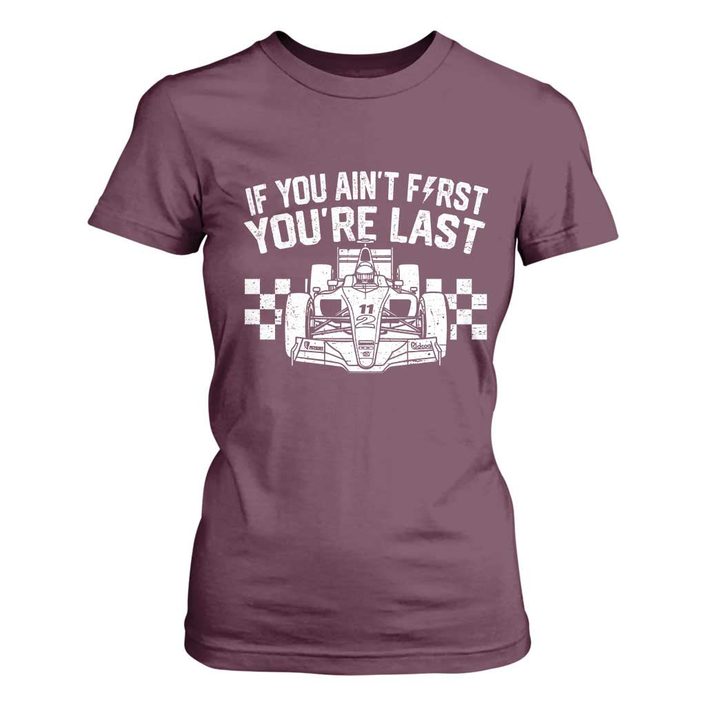 Car Racing T Shirt For Women If You Aint First Youre Last Checkered Flag TS10 Maroon Print Your Wear