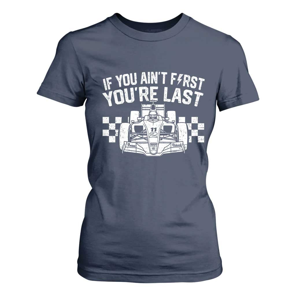 Car Racing T Shirt For Women If You Aint First Youre Last Checkered Flag TS10 Navy Print Your Wear