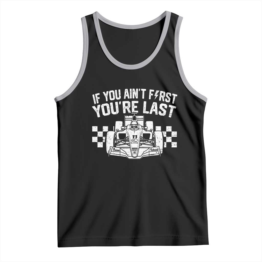 Car Racing Tank Top If You Aint First Youre Last Checkered Flag TS10 Black Athletic Heather Print Your Wear