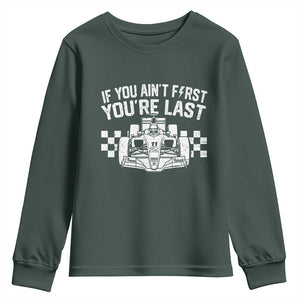 Car Racing Youth Sweatshirt If You Aint First Youre Last Checkered Flag TS10 Dark Forest Green Print Your Wear