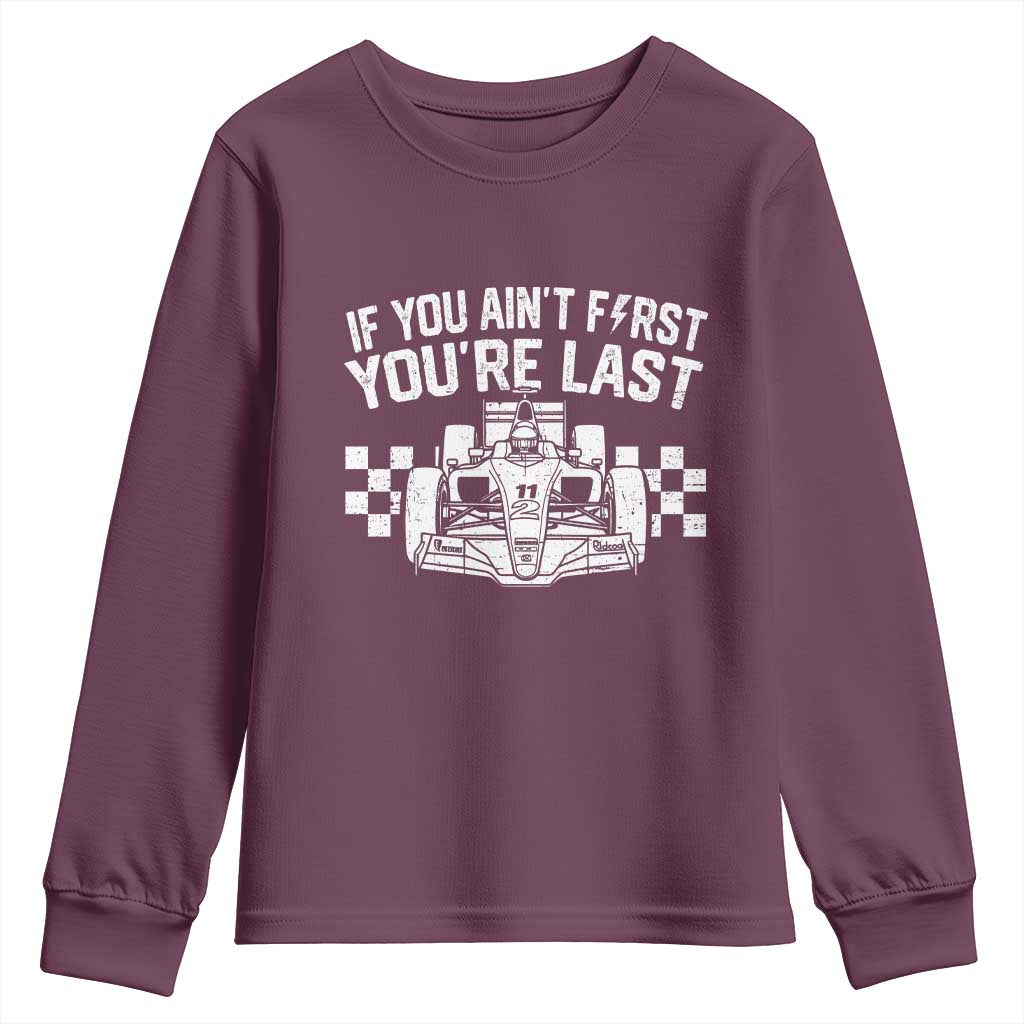 Car Racing Youth Sweatshirt If You Aint First Youre Last Checkered Flag TS10 Maroon Print Your Wear