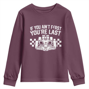 Car Racing Youth Sweatshirt If You Aint First Youre Last Checkered Flag TS10 Maroon Print Your Wear