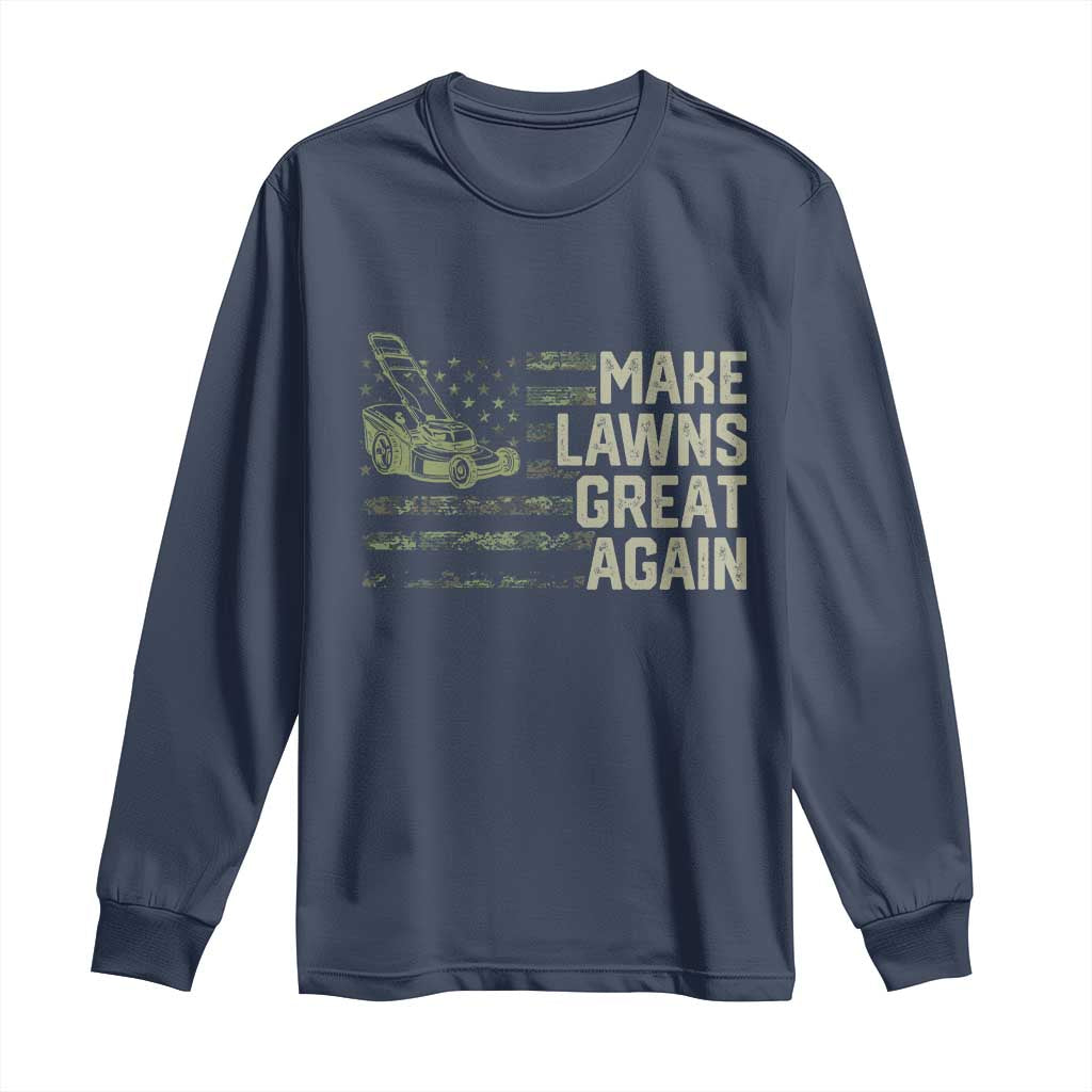 Funny Lawn Mower Dad Gardener Long Sleeve Shirt Make Lawns Great Again Fathers Day American Flag TS10 Navy Print Your Wear