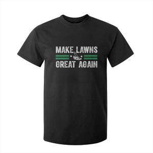 Funny Lawn Mower Dad Gardener T Shirt For Kid Make Lawns Great Again Fathers Day TS10 Black Print Your Wear
