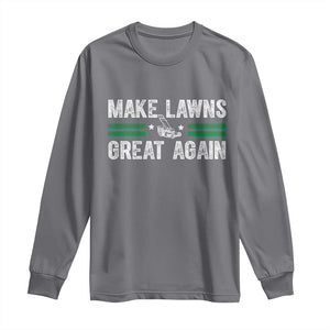 Funny Lawn Mower Dad Gardener Long Sleeve Shirt Make Lawns Great Again Fathers Day TS10 Charcoal Print Your Wear