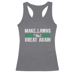 Funny Lawn Mower Dad Gardener Racerback Tank Top Make Lawns Great Again Fathers Day TS10 Charcoal Print Your Wear