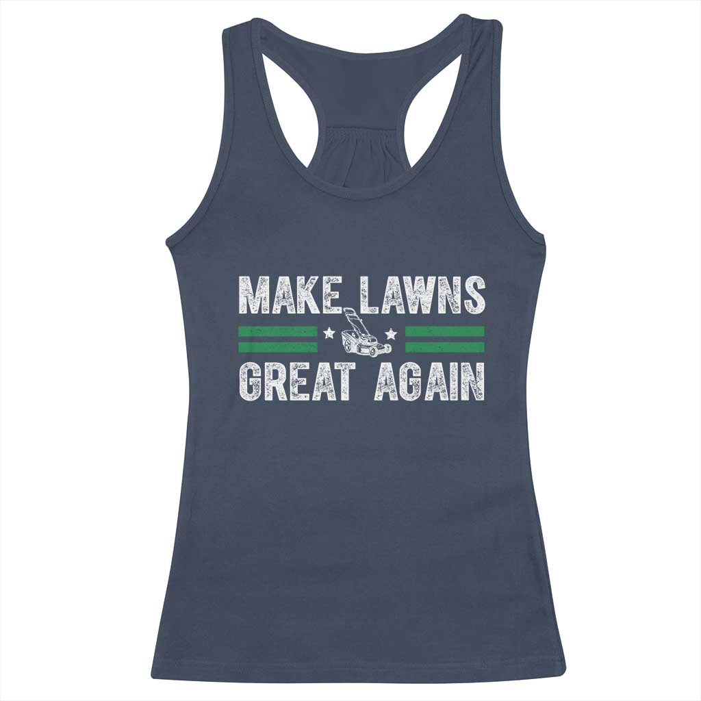 Funny Lawn Mower Dad Gardener Racerback Tank Top Make Lawns Great Again Fathers Day TS10 Navy Print Your Wear