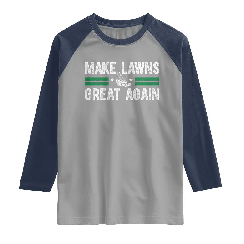 Funny Lawn Mower Dad Gardener Raglan Shirt Make Lawns Great Again Fathers Day TS10 Sport Gray Navy Print Your Wear