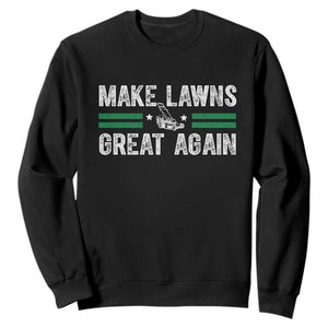 Funny Lawn Mower Dad Gardener Sweatshirt Make Lawns Great Again Fathers Day TS10 Black Print Your Wear