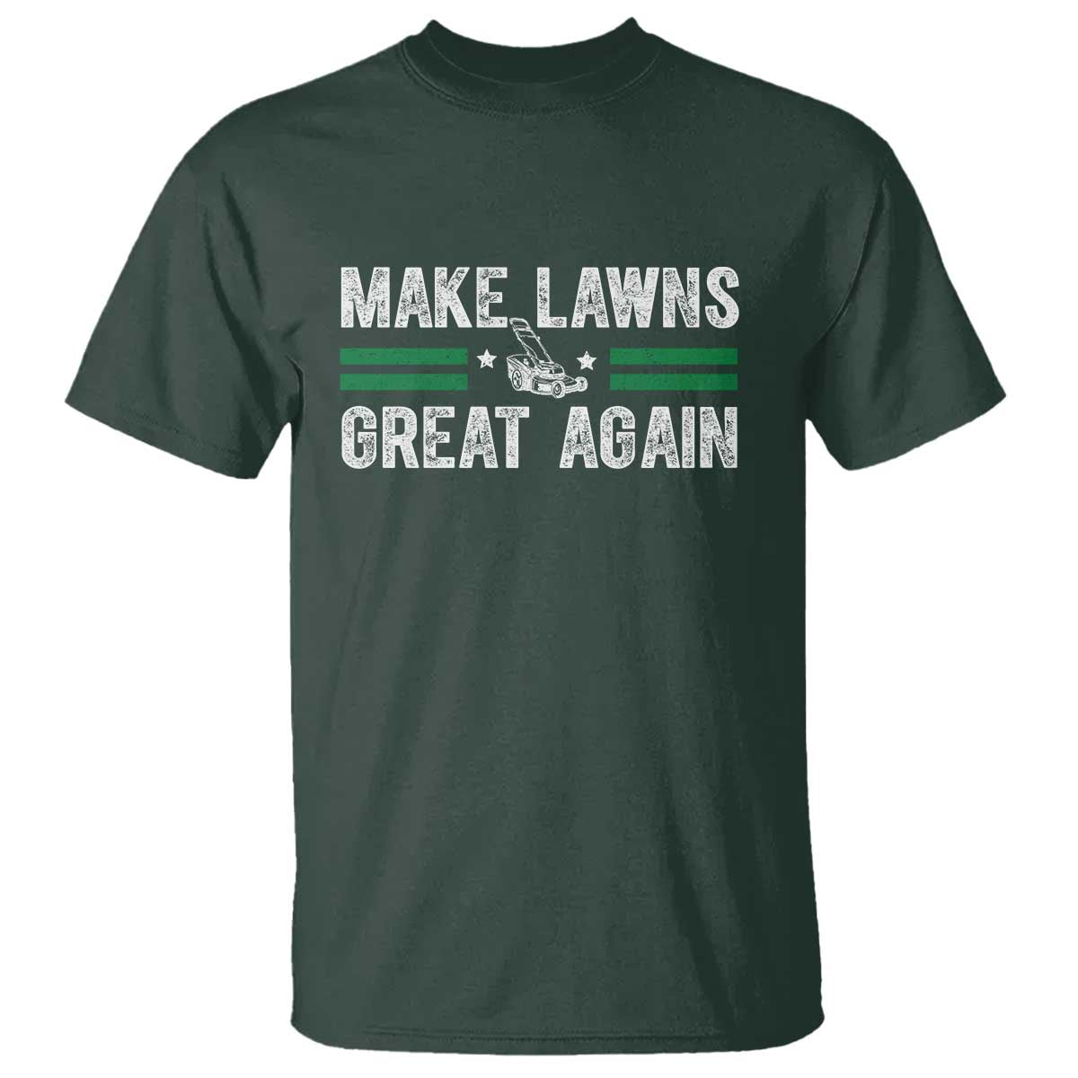 Funny Lawn Mower Dad Gardener T Shirt Make Lawns Great Again Fathers Day TS10 Dark Forest Green Print Your Wear