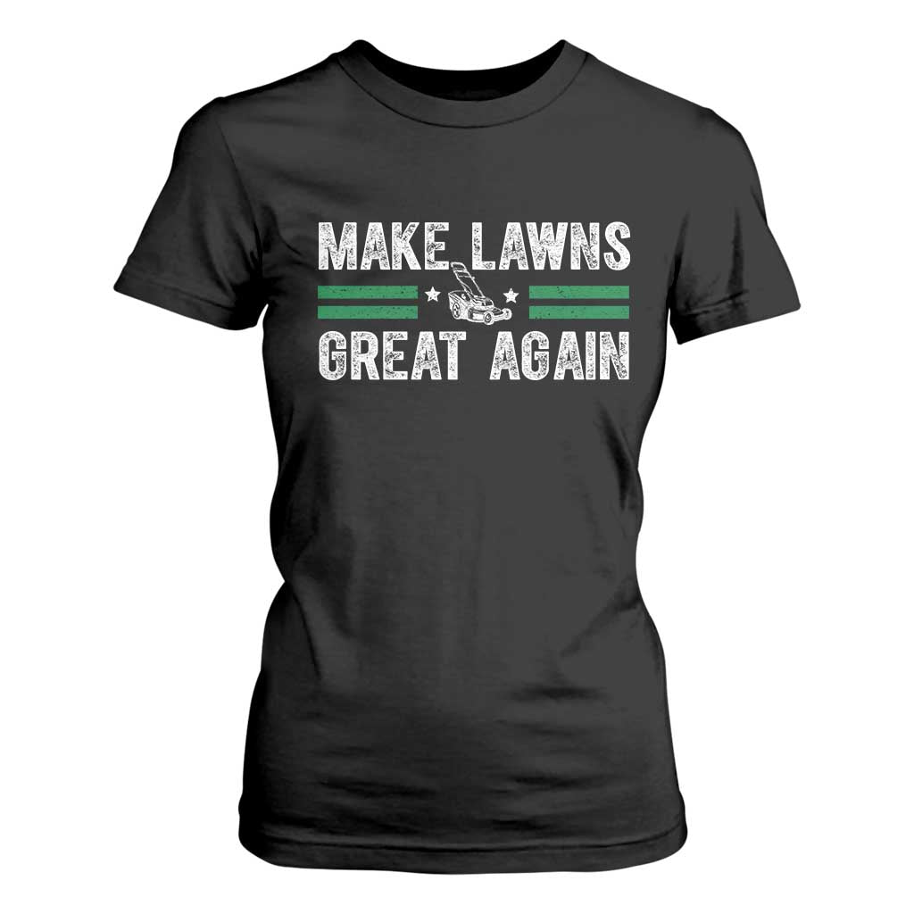 Funny Lawn Mower Dad Gardener T Shirt For Women Make Lawns Great Again Fathers Day TS10 Black Print Your Wear