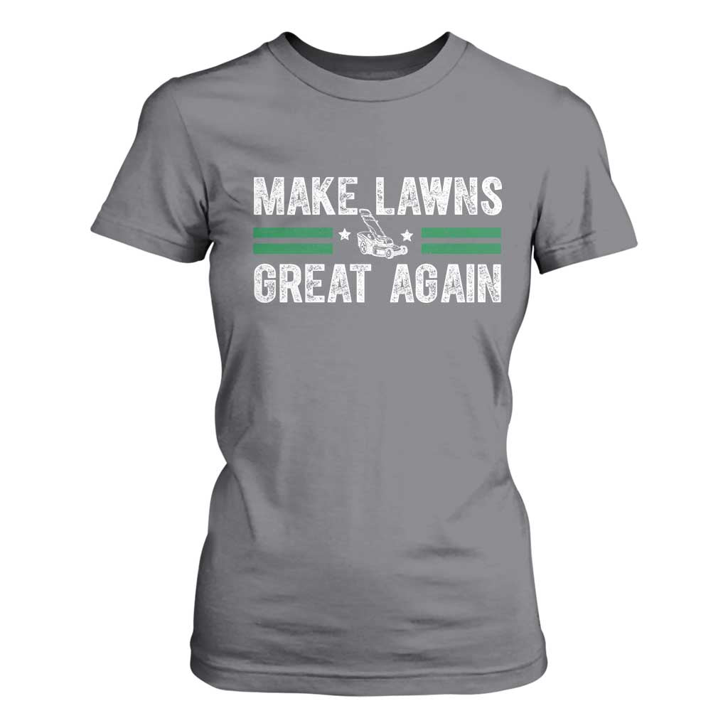 Funny Lawn Mower Dad Gardener T Shirt For Women Make Lawns Great Again Fathers Day TS10 Charcoal Print Your Wear