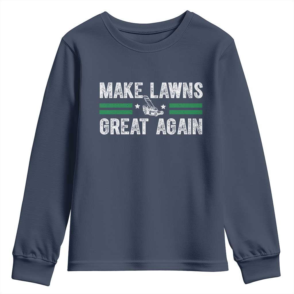 Funny Lawn Mower Dad Gardener Youth Sweatshirt Make Lawns Great Again Fathers Day TS10 Navy Print Your Wear