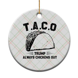 Funny Taco Trump Always Chickens Out Ceramic Ornament T.A.C.O TS10 1pc Christmas Plaid Print Your Wear