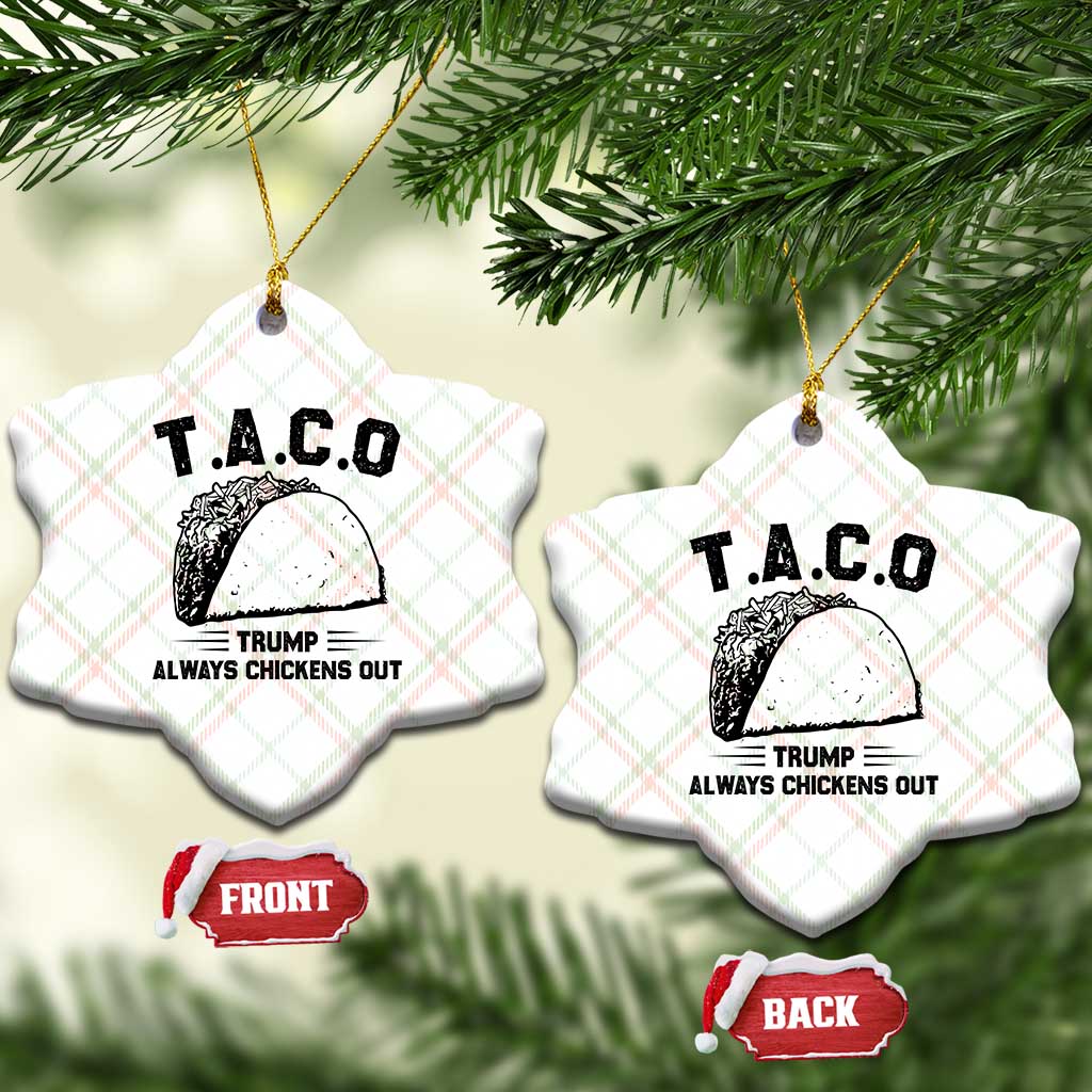 Funny Taco Trump Always Chickens Out Ceramic Ornament T.A.C.O TS10 Print Your Wear