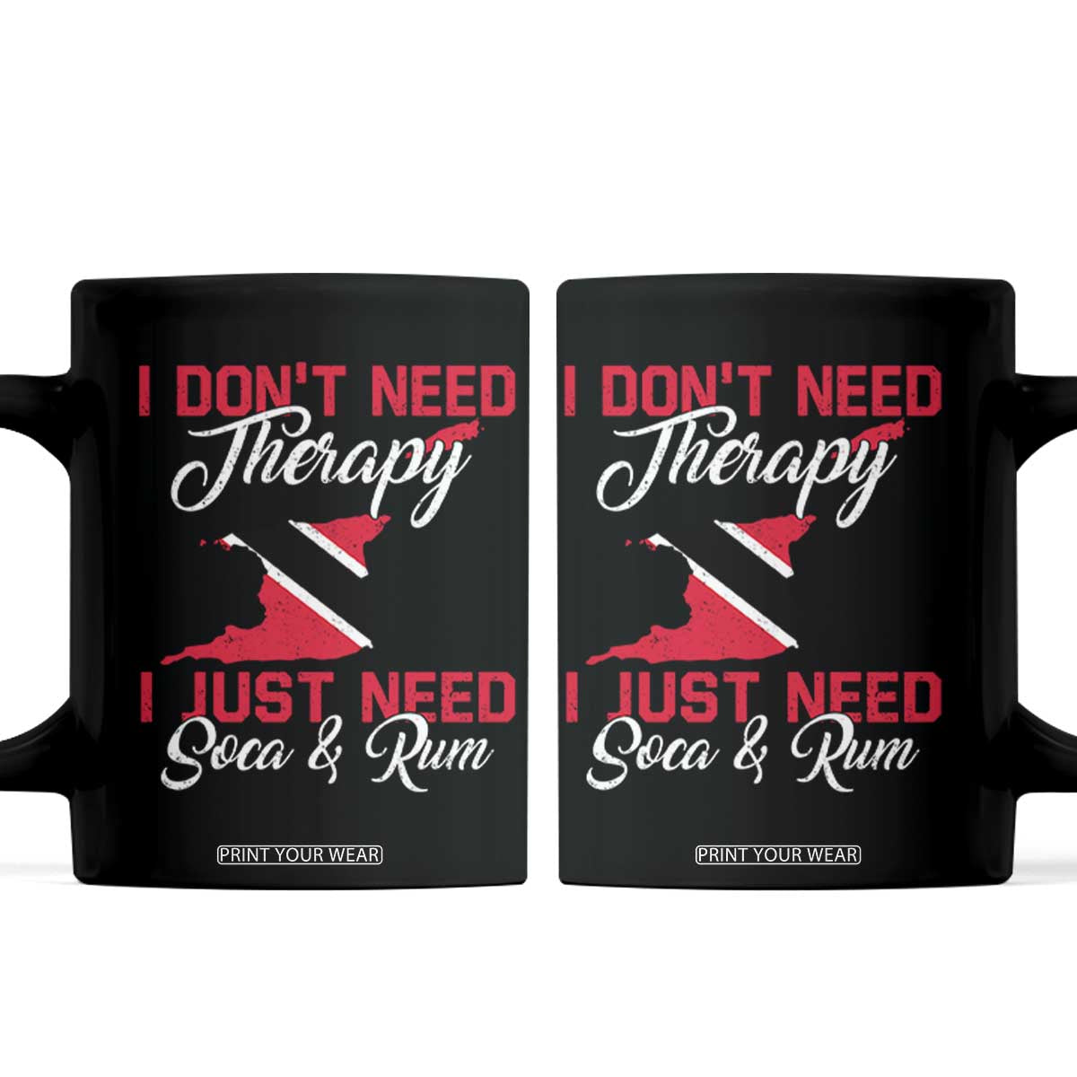 Funny Trini Coffee Mug Just Need Soca & Rum Trinidad and Tobago Flag TS10 Black Print Your Wear