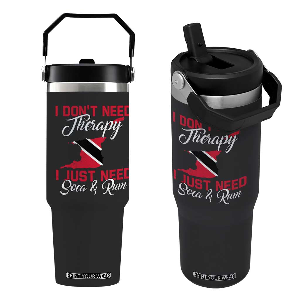 Funny Trini Flip Straw Tumbler Just Need Soca & Rum Trinidad and Tobago Flag TS10 One Size: 30 oz Black Print Your Wear