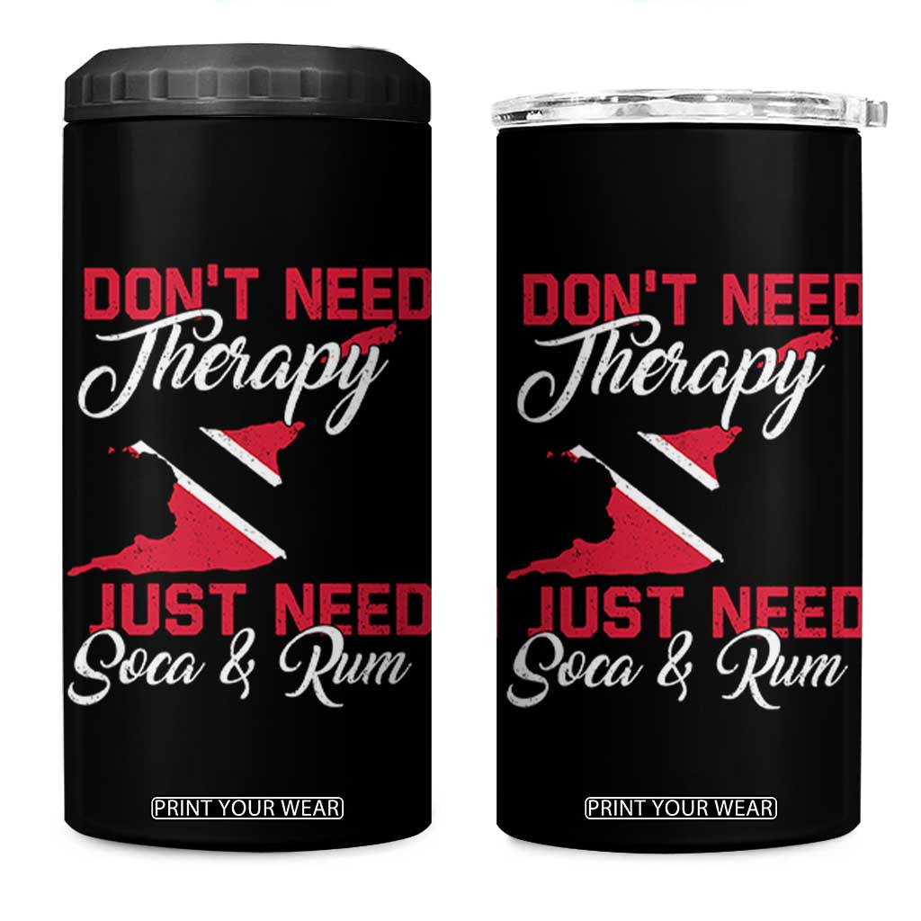 Funny Trini 4 in 1 Can Cooler Tumbler Just Need Soca & Rum Trinidad and Tobago Flag TS10 One Size: 16 oz Black Print Your Wear