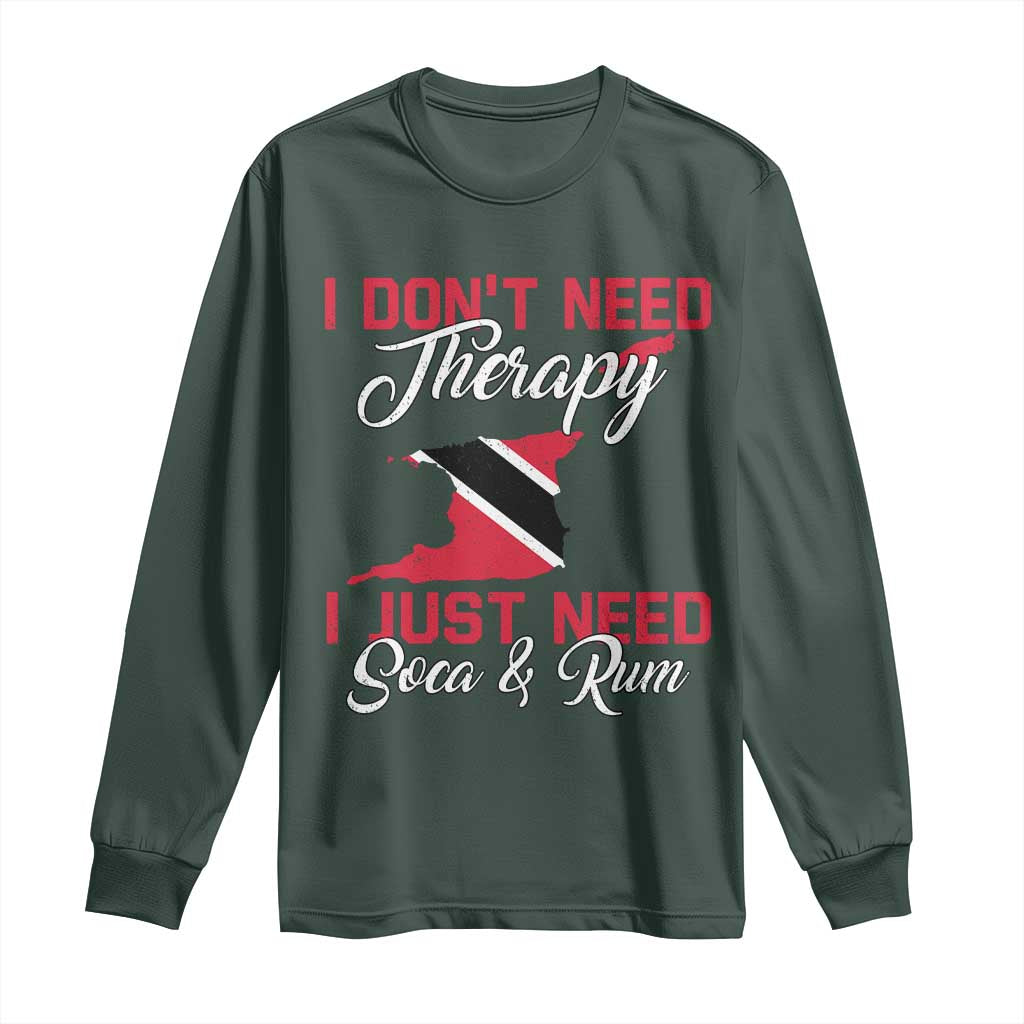 Funny Trini Long Sleeve Shirt Just Need Soca & Rum Trinidad and Tobago Flag TS10 Dark Forest Green Print Your Wear