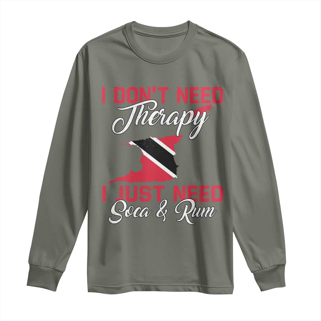 Funny Trini Long Sleeve Shirt Just Need Soca & Rum Trinidad and Tobago Flag TS10 Military Green Print Your Wear