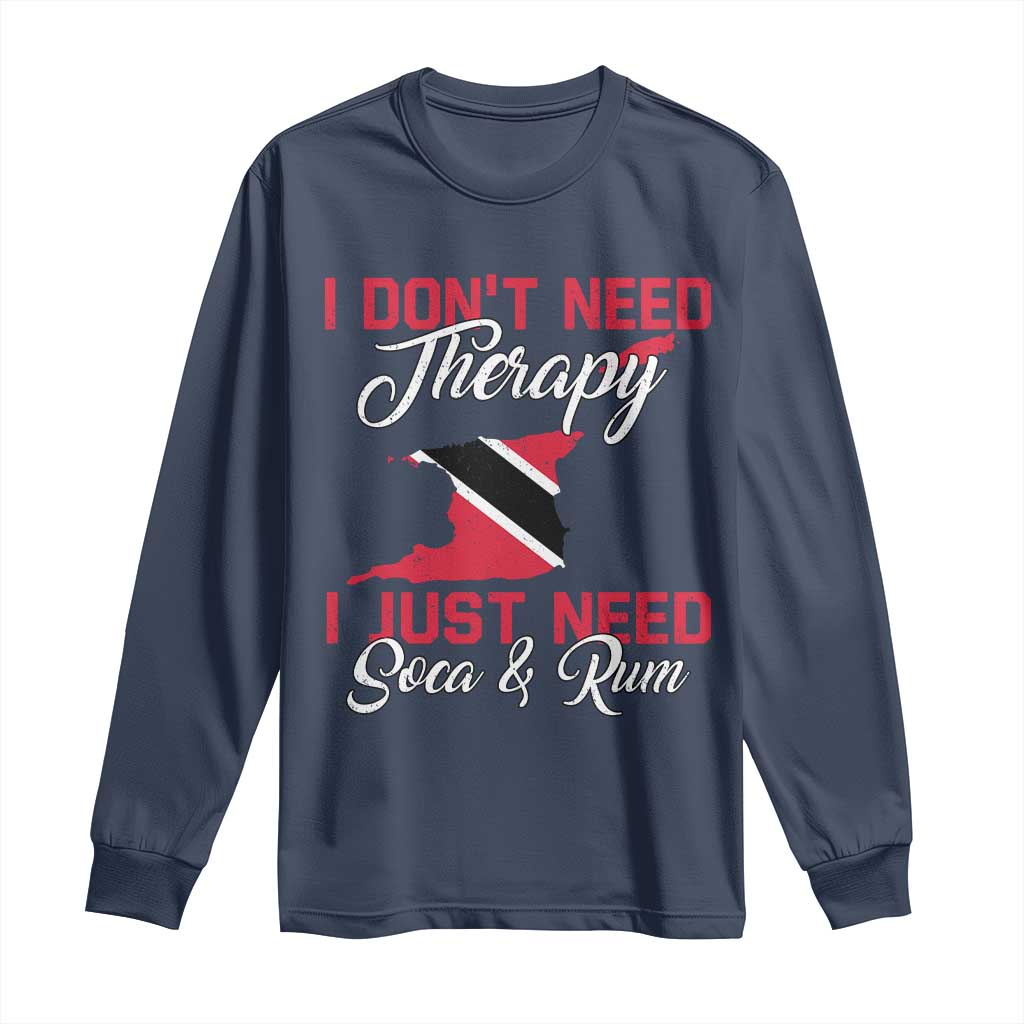 Funny Trini Long Sleeve Shirt Just Need Soca & Rum Trinidad and Tobago Flag TS10 Navy Print Your Wear