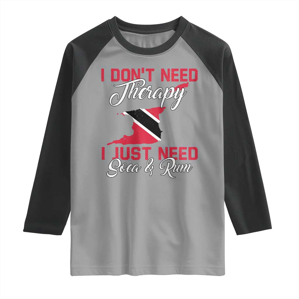 Funny Trini Raglan Shirt Just Need Soca & Rum Trinidad and Tobago Flag TS10 Sport Gray Black Print Your Wear