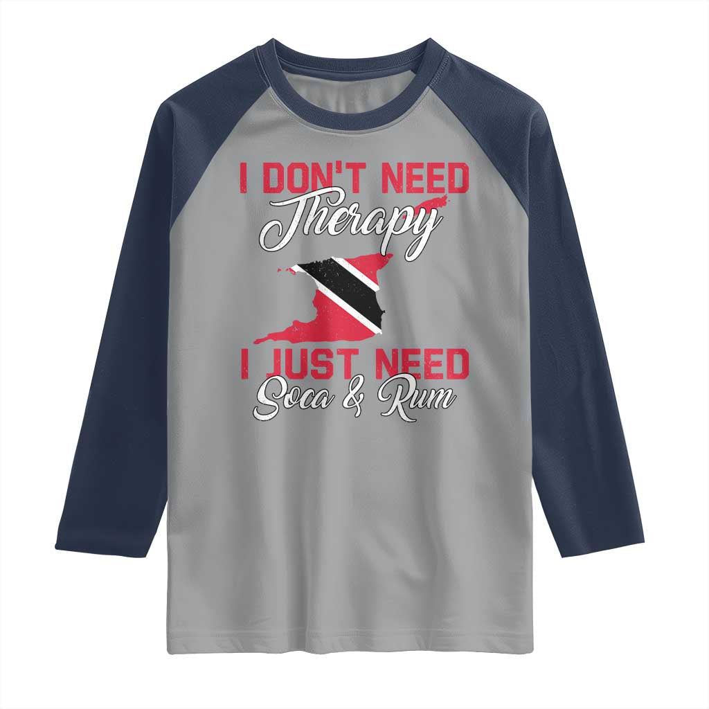 Funny Trini Raglan Shirt Just Need Soca & Rum Trinidad and Tobago Flag TS10 Sport Gray Navy Print Your Wear