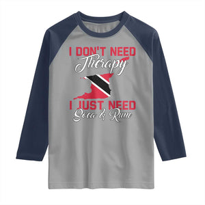 Funny Trini Raglan Shirt Just Need Soca & Rum Trinidad and Tobago Flag TS10 Sport Gray Navy Print Your Wear