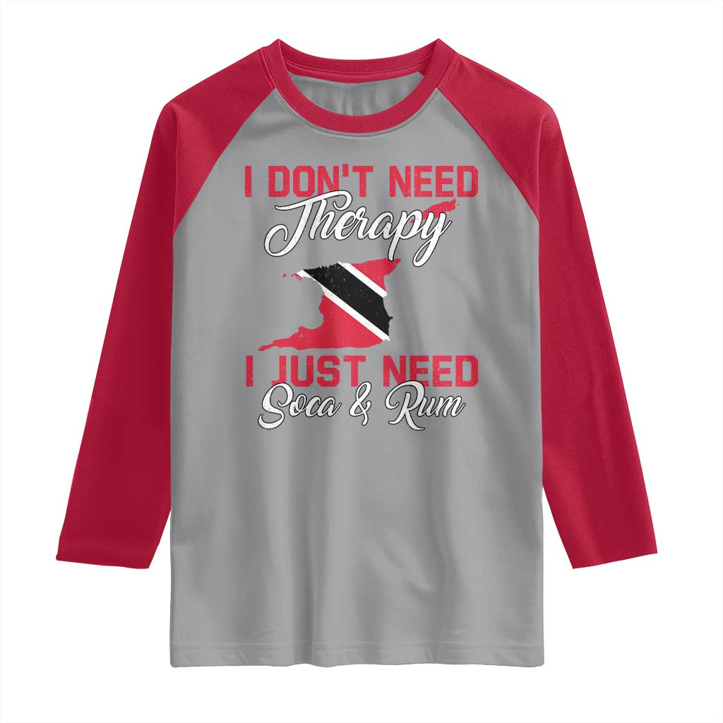 Funny Trini Raglan Shirt Just Need Soca & Rum Trinidad and Tobago Flag TS10 Sport Gray Red Print Your Wear