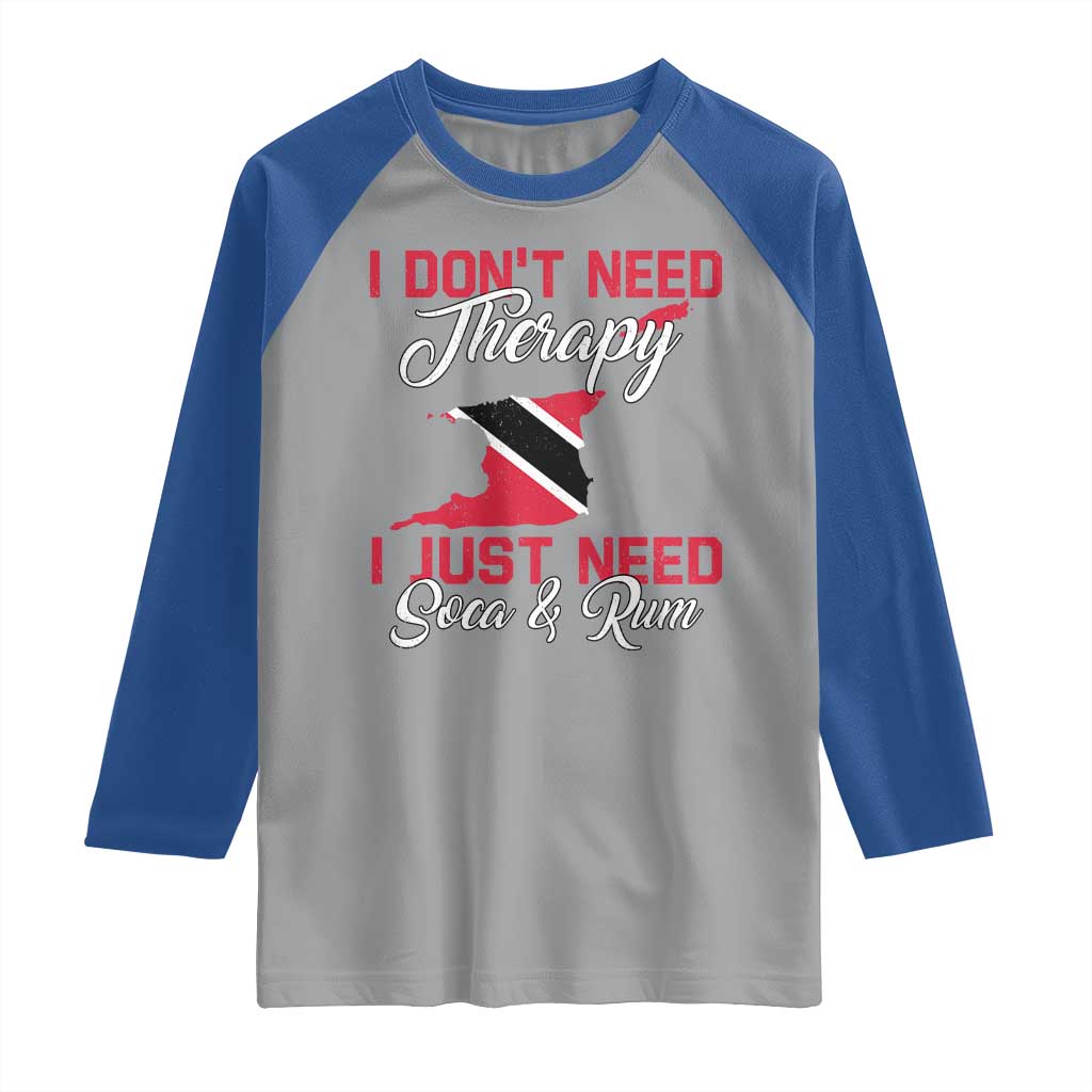Funny Trini Raglan Shirt Just Need Soca & Rum Trinidad and Tobago Flag TS10 Sport Gray Royal Print Your Wear