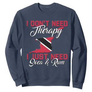 Funny Trini Sweatshirt Just Need Soca & Rum Trinidad and Tobago Flag TS10 Navy Print Your Wear