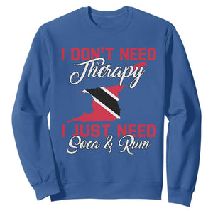 Funny Trini Sweatshirt Just Need Soca & Rum Trinidad and Tobago Flag TS10 Royal Blue Print Your Wear