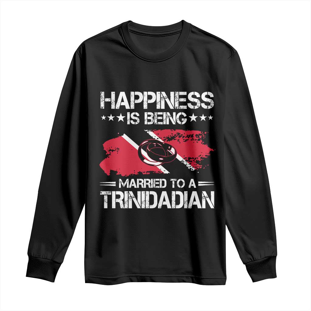 Happiness Is Being Married to a Trinidadian Long Sleeve Shirt Trinidad & Tobago Flag Couples Gift TS10 Black Print Your Wear