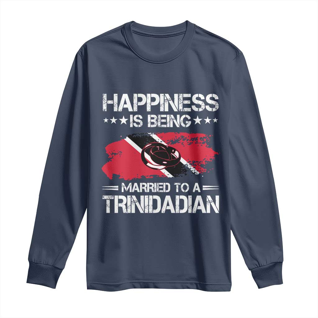 Happiness Is Being Married to a Trinidadian Long Sleeve Shirt Trinidad & Tobago Flag Couples Gift TS10 Navy Print Your Wear