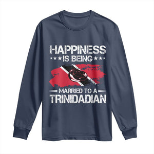 Happiness Is Being Married to a Trinidadian Long Sleeve Shirt Trinidad & Tobago Flag Couples Gift TS10 Navy Print Your Wear