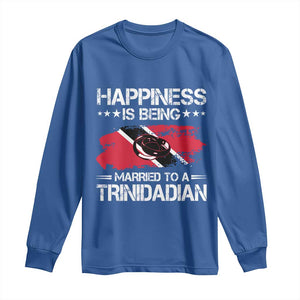 Happiness Is Being Married to a Trinidadian Long Sleeve Shirt Trinidad & Tobago Flag Couples Gift TS10 Royal Blue Print Your Wear