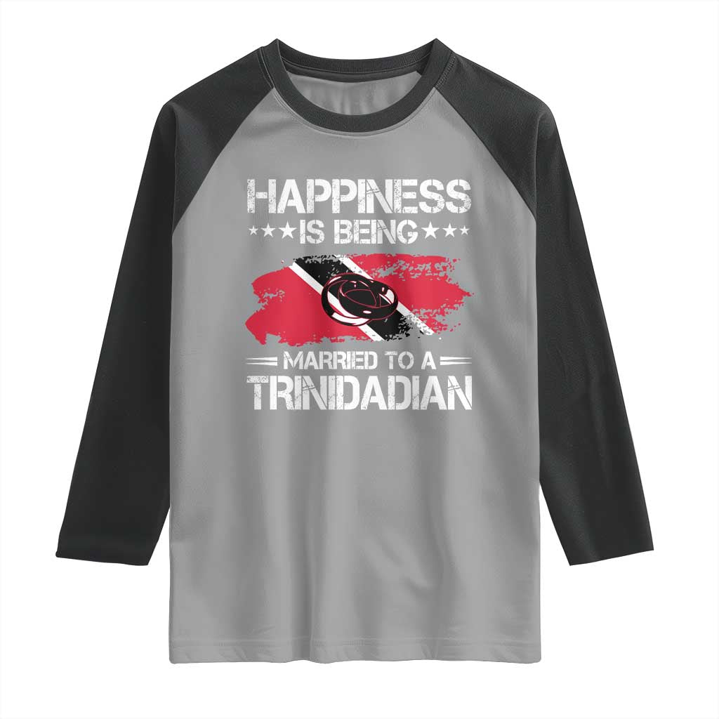 Happiness Is Being Married to a Trinidadian Raglan Shirt Trinidad & Tobago Flag Couples Gift TS10 Sport Gray Black Print Your Wear