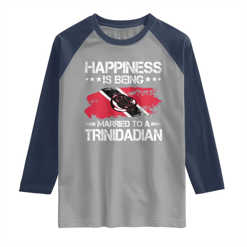 Happiness Is Being Married to a Trinidadian Raglan Shirt Trinidad & Tobago Flag Couples Gift TS10 Sport Gray Navy Print Your Wear
