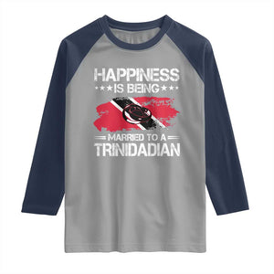 Happiness Is Being Married to a Trinidadian Raglan Shirt Trinidad & Tobago Flag Couples Gift TS10 Sport Gray Navy Print Your Wear