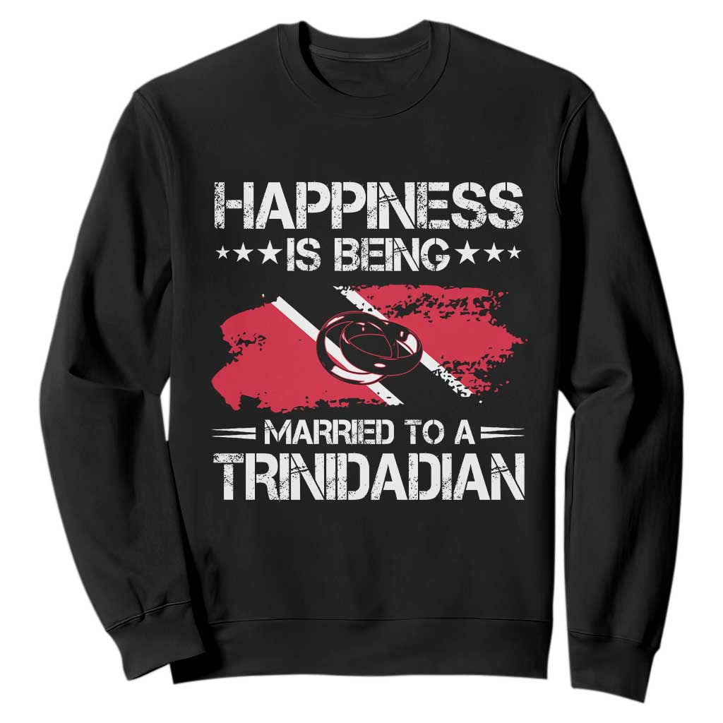 Happiness Is Being Married to a Trinidadian Sweatshirt Trinidad & Tobago Flag Couples Gift TS10 Black Print Your Wear